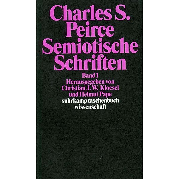 Semiotische Schriften.Bd.1, Charles Sanders Peirce