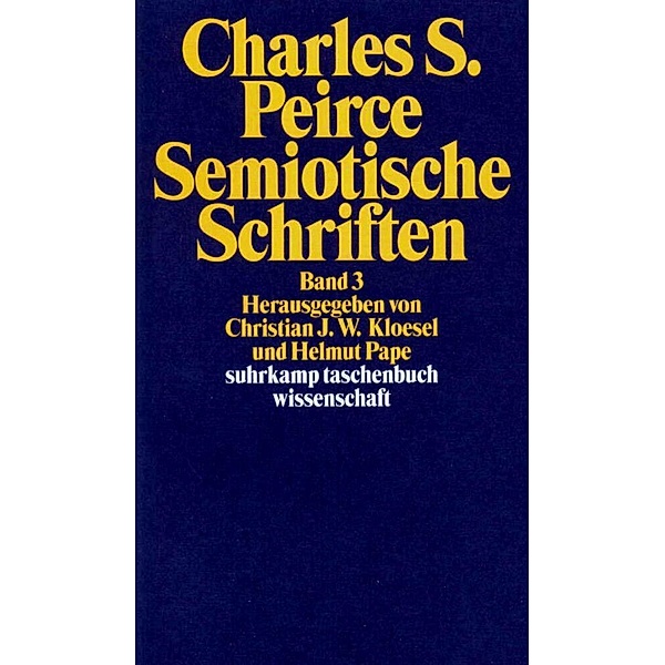 Semiotische Schriften.Bd.3, Charles S. Peirce
