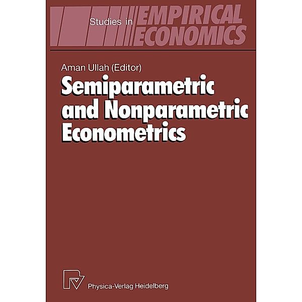 Semiparametric and Nonparametric Econometrics / Studies in Empirical Economics