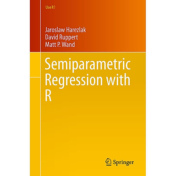 Semiparametric Regression with R, Jaroslaw Harezlak, David Ruppert, Matt P. Wand