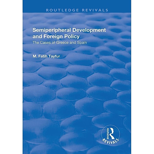 Semiperipheral Development and Foreign Policy, M. Fatih Tayfur