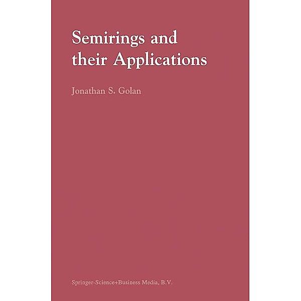 Semirings and their Applications, Jonathan S. Golan