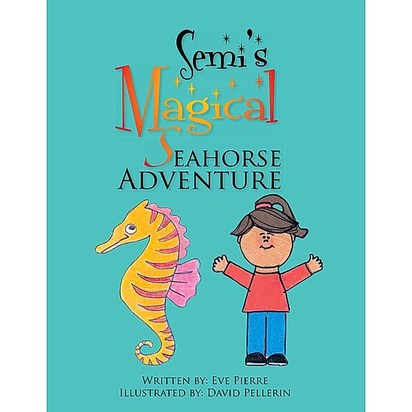 Semi's Magical Seahorse Adventure, Eve Pierre