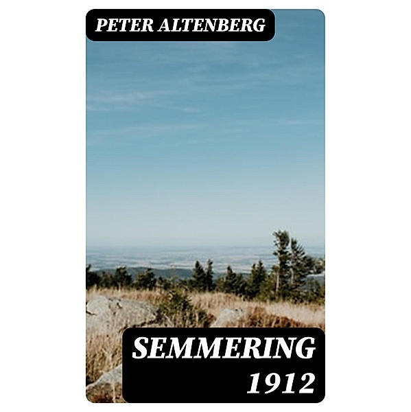 Semmering 1912, Peter Altenberg