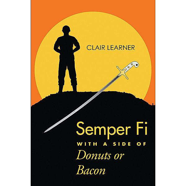 Semper Fi with a Side of Donuts or Bacon, Clair Learner