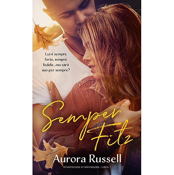 Semper Fitz / Innamorarsi in Minnesota Bd.1, Aurora Russell