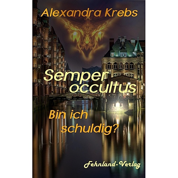 Semper occultus - Bin ich schuldig?, Alexandra Krebs
