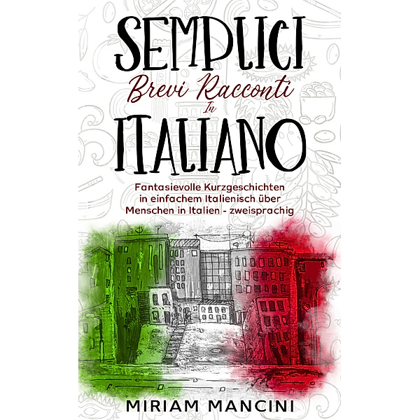 Semplici brevi racconti in Italiano, Miriam Mancini