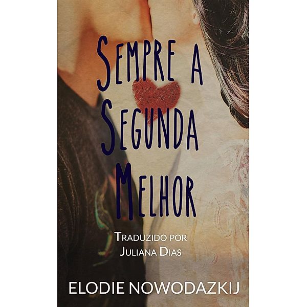 Sempre a Segunda Melhor, Elodie Nowodazkij
