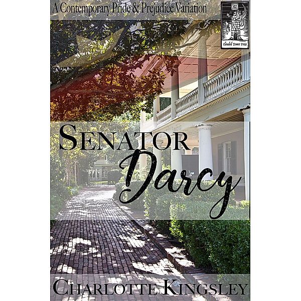Senator Darcy: A Pride and Prejudice Contemporary Variation, Charlotte Kingsley