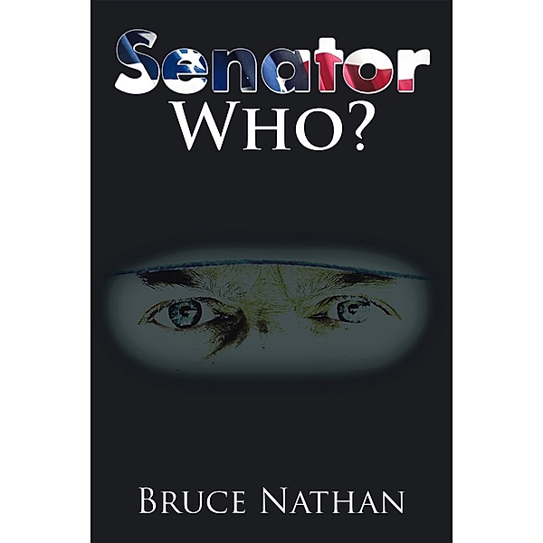 Senator Who?, Bruce Nathan