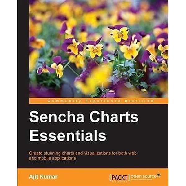 Sencha Charts Essentials, Ajit Kumar