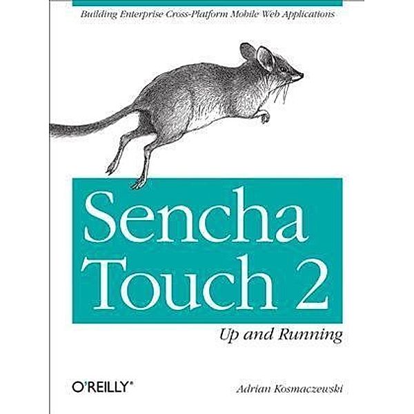 Sencha Touch 2 Up and Running, Adrian Kosmaczewski