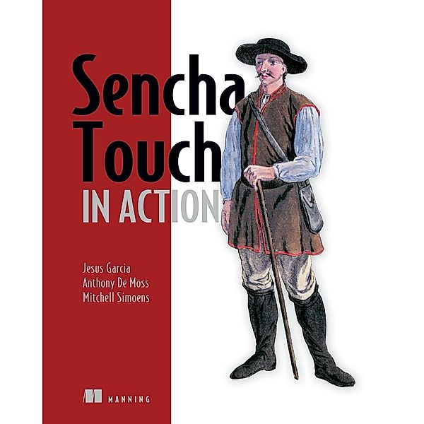 Sencha Touch in Action, Anthony De Moss, Mitchell Simoens, Jesus Garcia