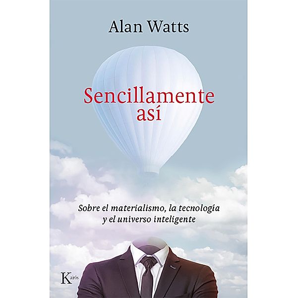 Sencillamente así / Sabiduría perenne, Alan Watts