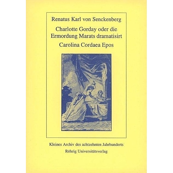 Senckenberg, R: Charlotte Corday oder die Ermordung Marats, Renatus K. von Senckenberg
