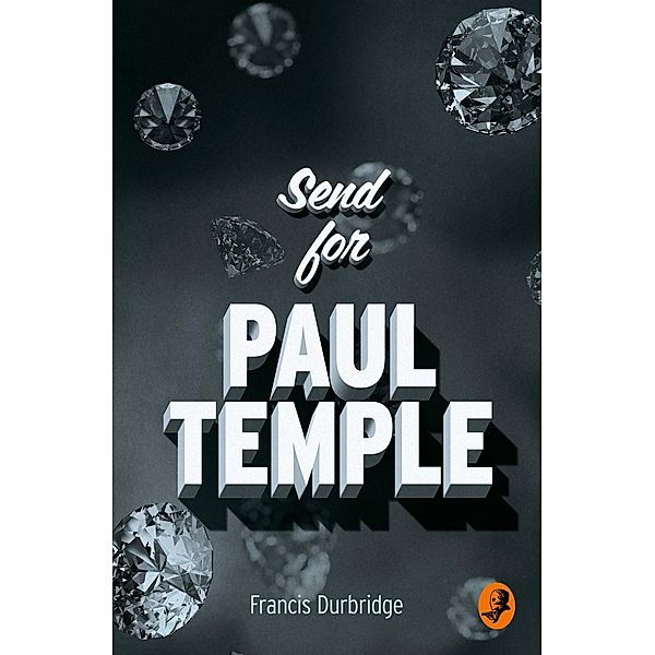 Send for Paul Temple / A Paul Temple Mystery, Francis Durbridge