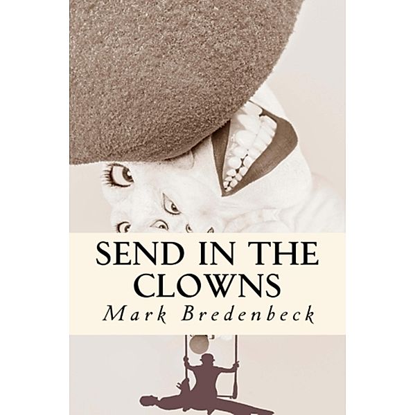 Send In The Clowns (Detective Mike Bridger, #3) / Detective Mike Bridger, Mark Bredenbeck