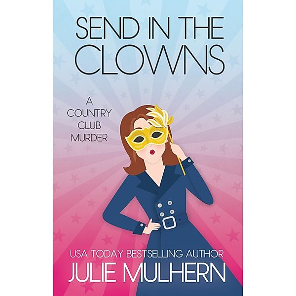 Send in the Clowns (The Country Club Murders, #4) / The Country Club Murders, Julie Mulhern