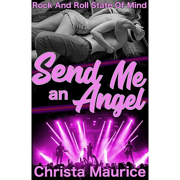 Send Me an Angel (Rock And Roll State Of Mind, #2), Christa Maurice