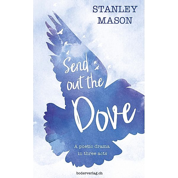 Send out the Dove, Stanley Mason