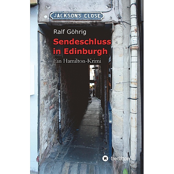 Sendeschluss in Edinburgh / Bob Hamilton Krimi Bd.6, Ralf Göhrig