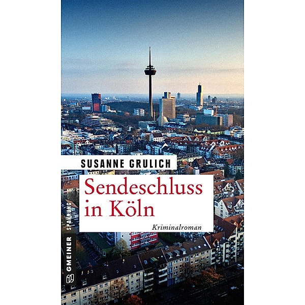Sendeschluss in Köln / Magnus Meister Bd.2, Susanne Grulich