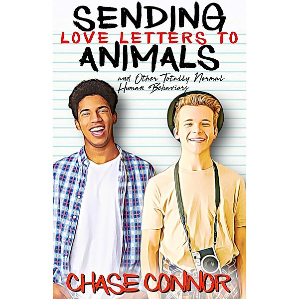 Sending Love Letters to Animals and Other Totally Normal Human Behaviors, Chase Connor