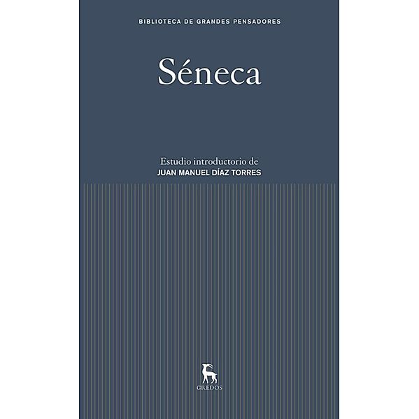 Séneca / Biblioteca Grandes Pensadores Bd.32, Séneca