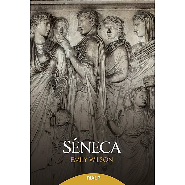 Seneca / Historia y Biografías, Emily Wilson