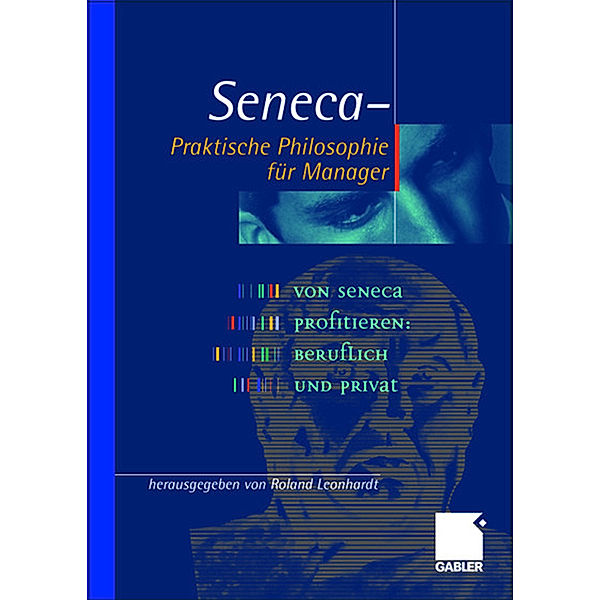 Seneca, Praktische Philosophie für Manager, der Jüngere Seneca