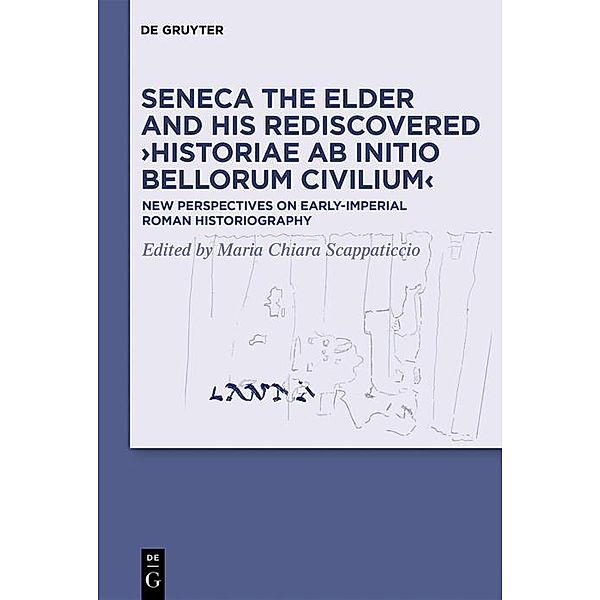 Seneca the Elder and His Rediscovered >Historiae ab initio bellorum civilium