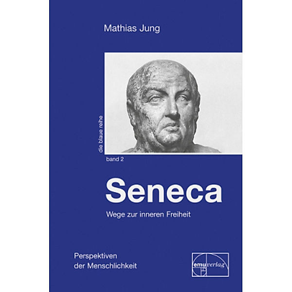 Seneca, Wege zur inneren Freiheit, Mathias Jung