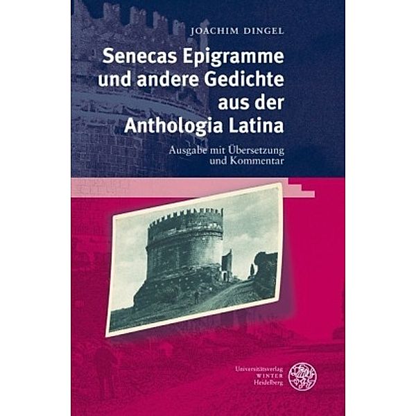 Senecas Epigramme und andere Gedichte aus der Anthologia Latina, Joachim Dingel