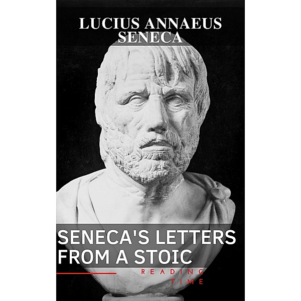 Seneca's Letters from a Stoic, Lucius Annaeus Seneca, Reading Time