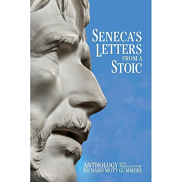 Seneca's Letters from a Stoic, Lucius Annaeus Seneca