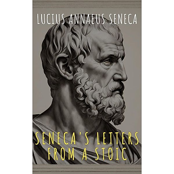 Seneca's Letters from a Stoic, Lucius Annaeus Seneca, The griffin Classics