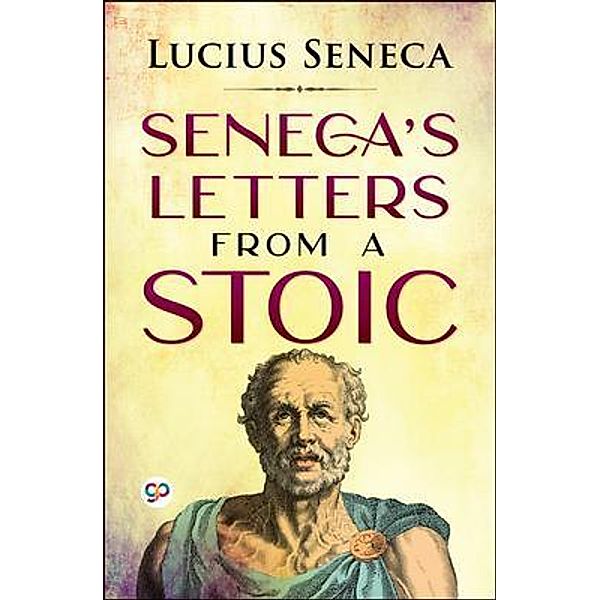 Seneca's Letters from a Stoic / GENERAL PRESS, Lucius Seneca