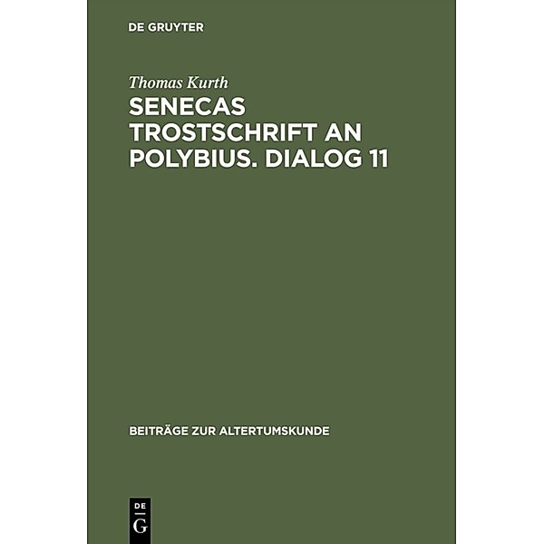 Senecas Trostschrift an Polybius. Dialog 11, Thomas Kurth