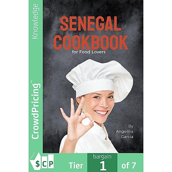 Senegal Cookbook for Food Lovers, Angelina Garcia, "Angelina" "Garcia"