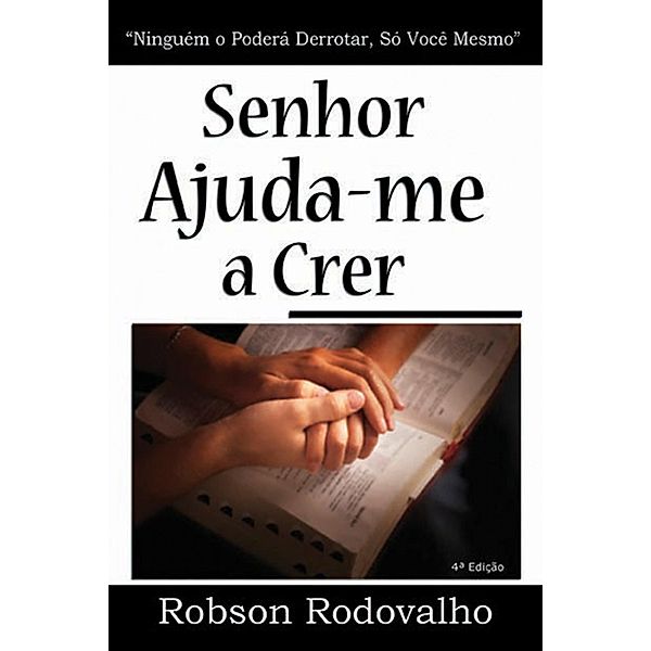 Senhor ajuda-me a crer, Robson Rodovalho