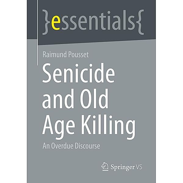 Senicide and Old Age Killing / essentials, Raimund Pousset