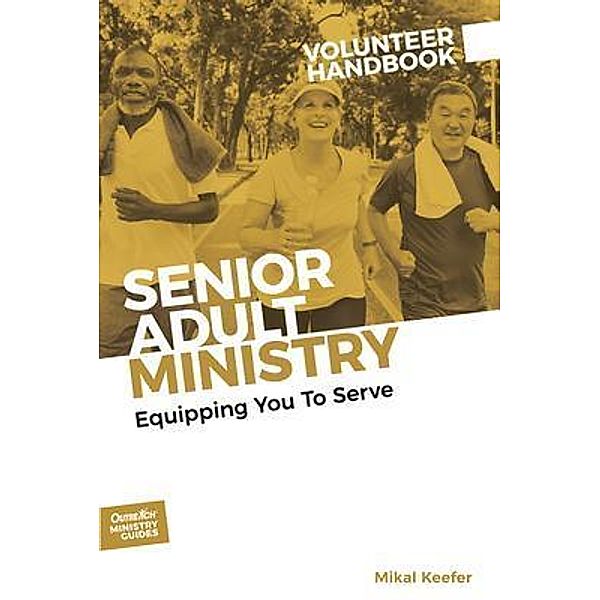 Senior Adult Ministry Volunteer Handbook, Mikal Keefer