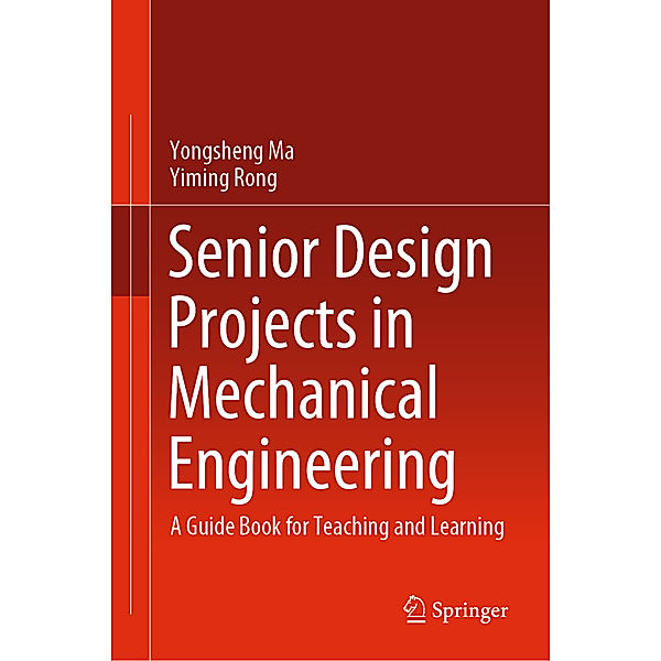 Senior Design Projects in Mechanical Engineering, Yongsheng Ma, Yiming Rong