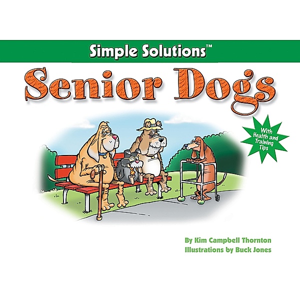 Senior Dogs / Simple Solutions Series, Kim Campbell Thornton