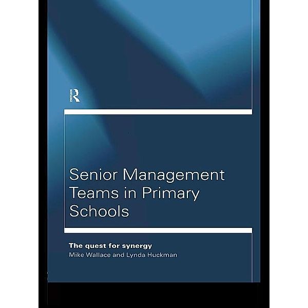 Senior Management Teams in Primary Schools, Lynda Huckman, Michael Wallace