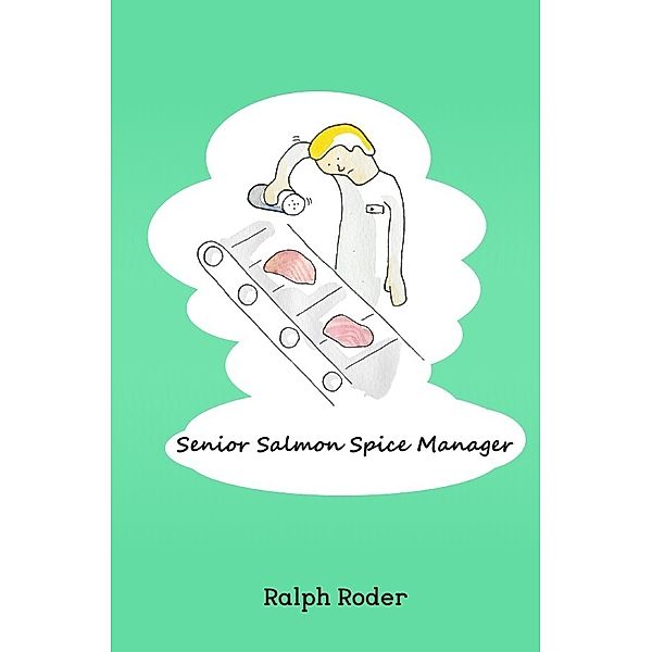 Senior Salmon Spice Manager, Ralph Roder