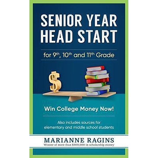 Senior Year Head Start / The Scholarship Workshop LLC, Marianne Ragins