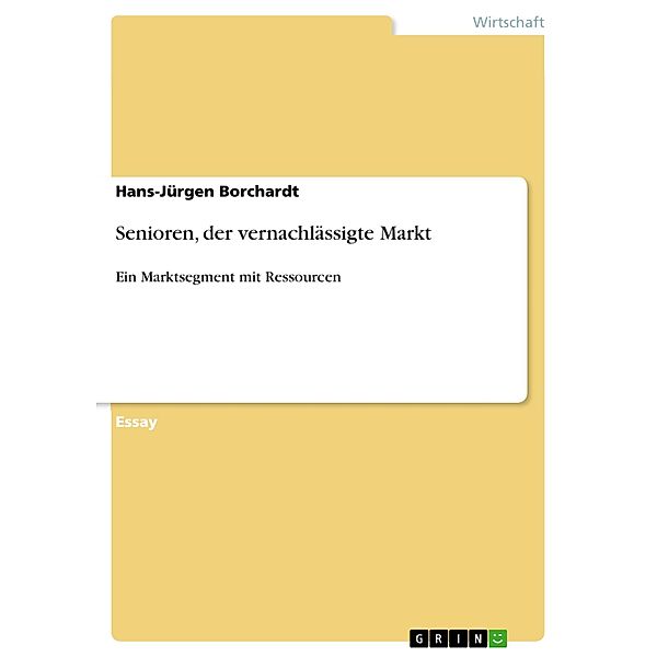 Senioren, der vernachlässigte Markt, Hans-Jürgen Borchardt