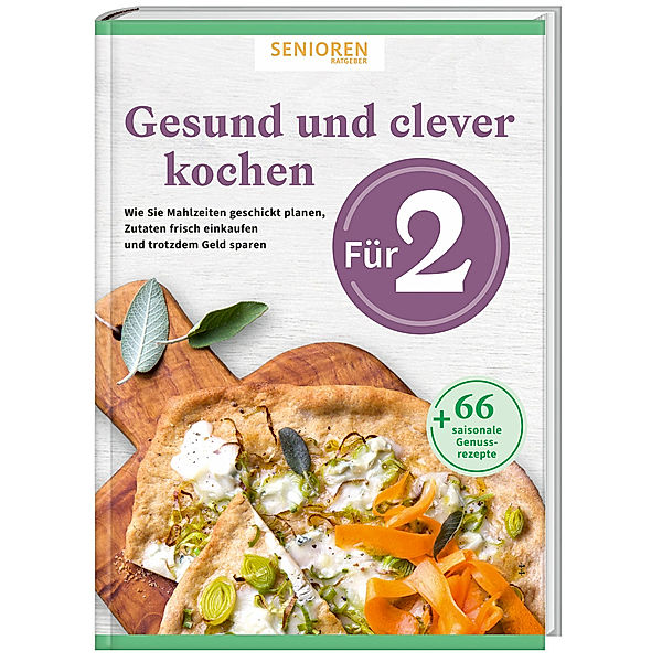 Senioren Ratgeber: Gesund und clever kochen für 2, Stephanie Arndt